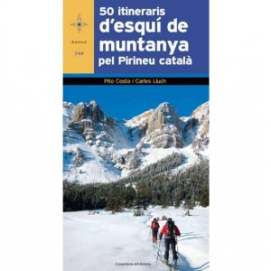 50 Itineraris d'Esquí de Muntanya pel Pirineu Català                                             