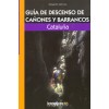 Guia de Descenso de Cañones y Barrancos Catalunya