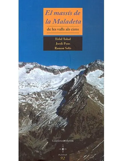 EL MASSIS DE LA MALADETA DE LES VALLS ALS CIMS