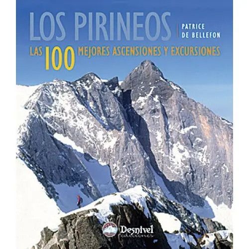 LOS PIRINEOS LAS 100 MEJORES ASCENSIONES Y EXCURSIONES