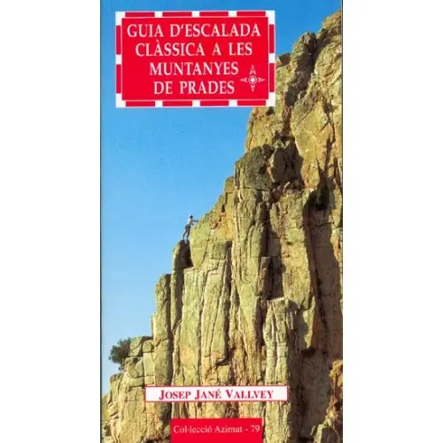 GUIA D'ESCALADA CLASSICA A LES MUNTANYES DE PRADES