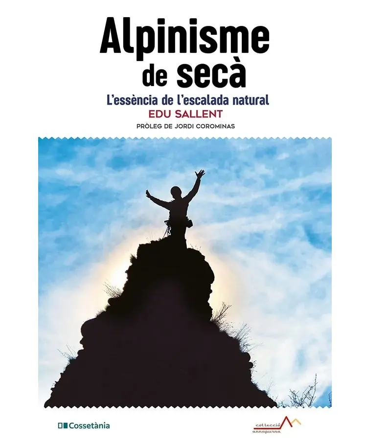 ALPINISME DE SECA. L'ESSENCIA DE L'ESCALADA NATURAL