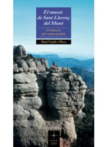 [CSS07701] EL MASSIS DE SANT LLORENÇ DEL MUNT. 12 ITINERARIS PELS CAMINS PERDUTS