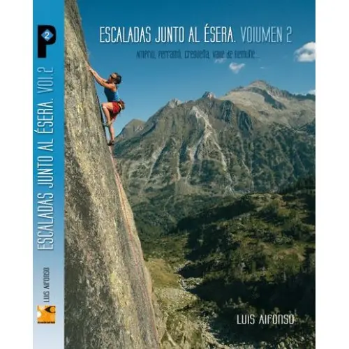 [ESCALADASESERA2] ESCALADAS JUNTO AL ESERA 2 AMPRIU, PERRAMO,CREGÜEÑA, REMUÑE