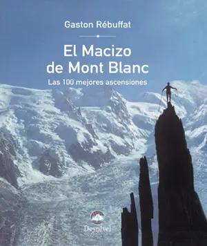 [L04000500] LAS 100 MEJORES ASCENSIONES EN EL MONT BLANC