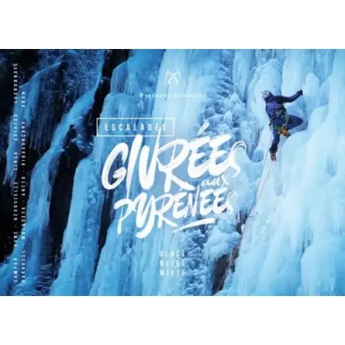 [LIB980027] ESCALADES GIVREES AUX PYRENEES